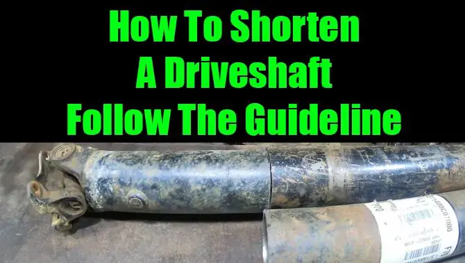 How To Shorten A Driveshaft