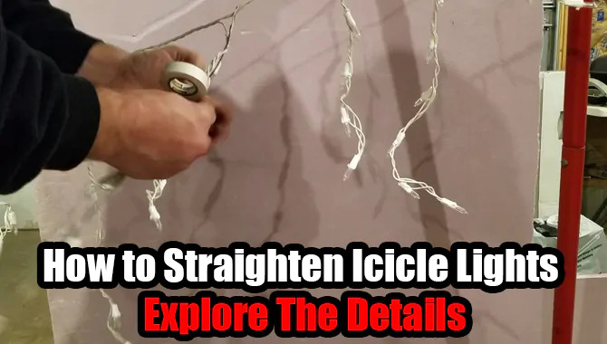 How To Straighten Icicle Lights