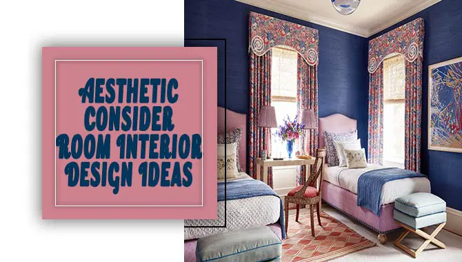 Aesthetic Consider Room Interior Design Ideas