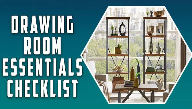 Drawing Room Essentials Checklist