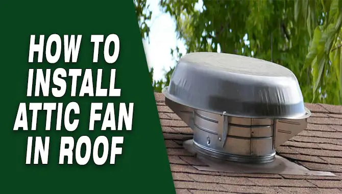 How To Install Attic Fan In Roof 