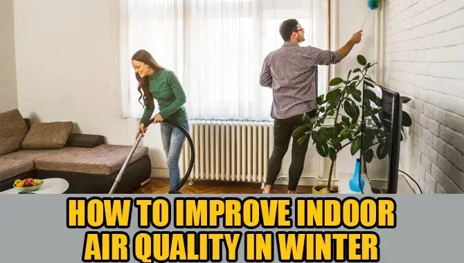 How To Improve Indoor Air Quality In Winter