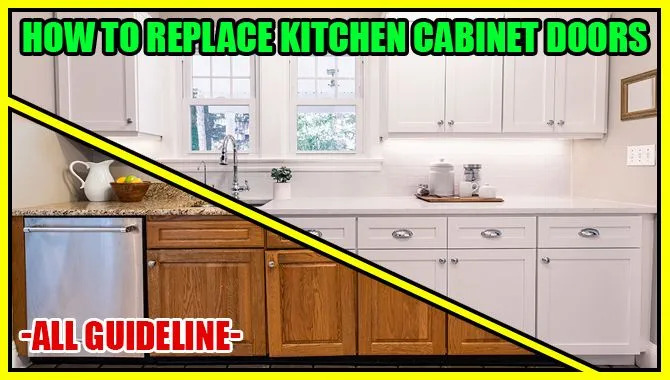 How To Replace Kitchen Cabinet Doors - 3 Fabulous Steps