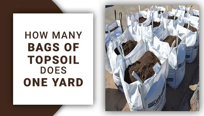 How Many Bags Of Topsoil Does One Yard