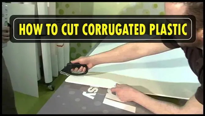 How To Cut Corrugated Plastic