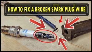 How To Fix A Broken Spark Plug Wire - The Expert Way