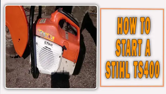 How To Start A Stihl Ts400