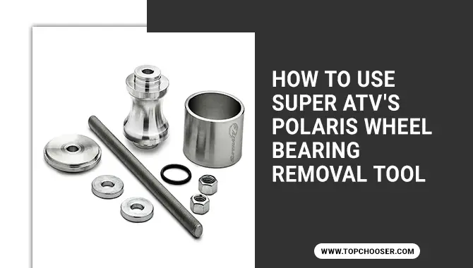 How to use Super ATV's Polaris Wheel Bearing removal Tool