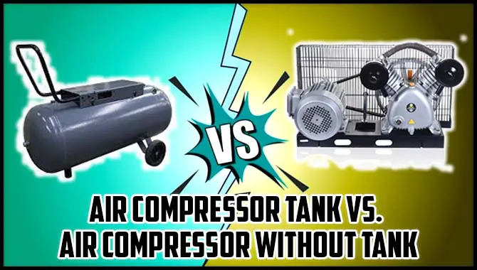 Air Compressor Tank Vs Air Compressor Without Tank