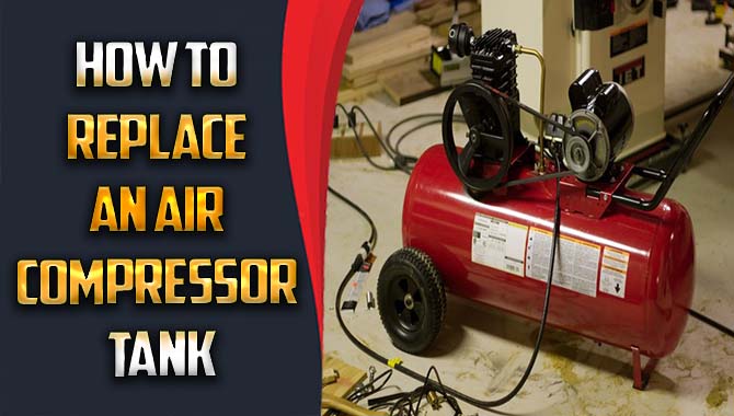 How To Replace An Air Compressor Tank