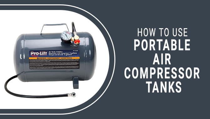 How To Use Portable Air Compressor Tanks