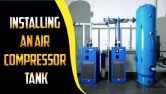Installing An Air Compressor Tank