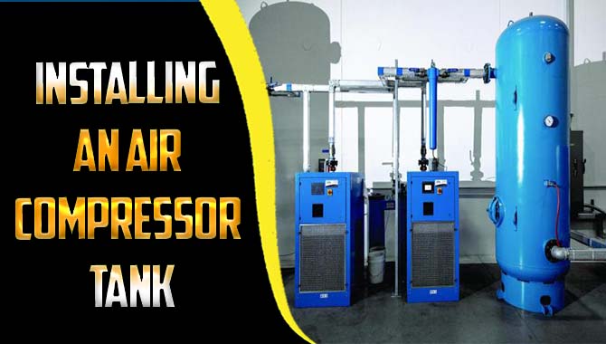 Installing An Air Compressor Tank