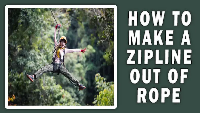 How To Make A Zipline Out Of Rope