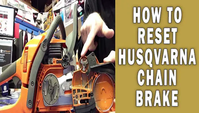 How To Reset Husqvarna Chain Brake