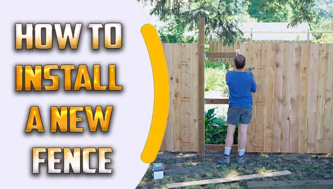 How To Install A New Fence