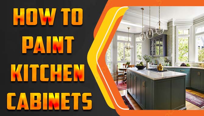 How To Paint Kitchen Cabinets