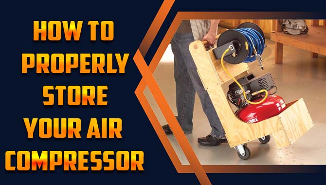 How To Properly Store Your Air Compressor