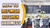 How To Refinish Kitchen Cabinets