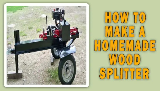 How To Make A Homemade Wood Splitter