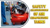 Safety Considerations Of Air Compressor Tanks