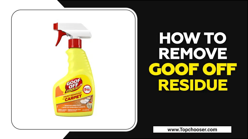 How To Remove Goof Off Residue