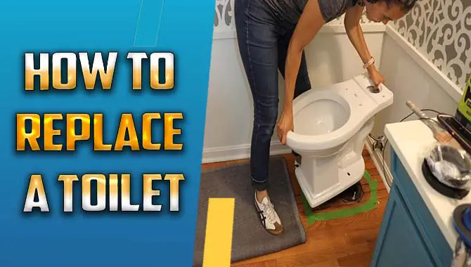 How To Replace A Toilet Yourself