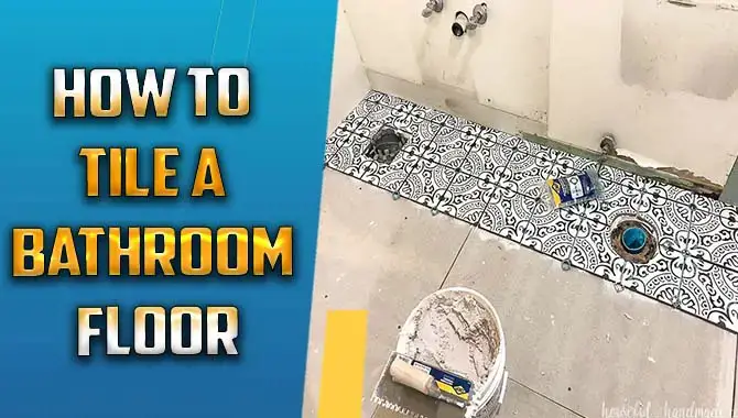 How to Tile a Bathroom Floor Like a Pro