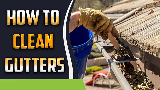 How To Clean Gutters