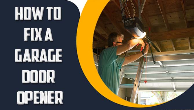 How To Fix A Garage Door Opener