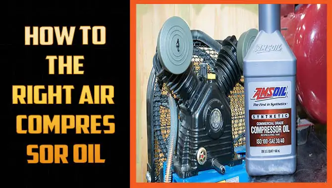 How To The Right Air Compressor Oil