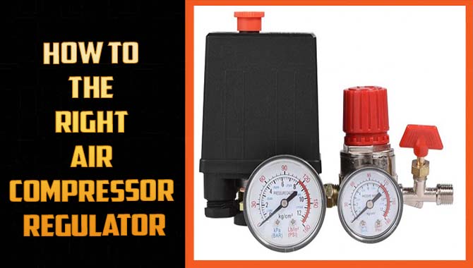 How To The Right Air Compressor Regulator