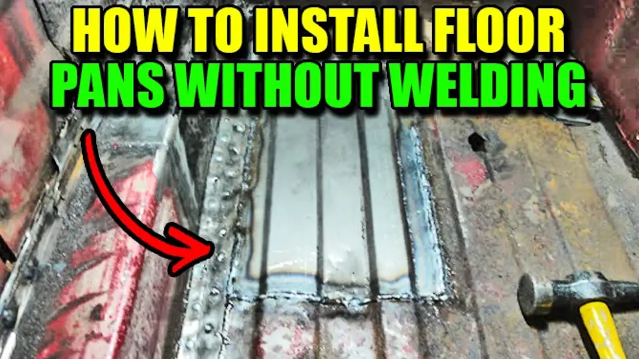 Steps On How To Install Floor Pans Without Welding
