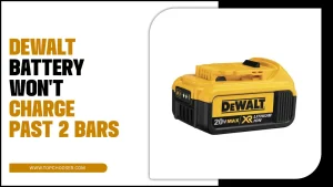 Dewalt Battery Won't Charge Past 2 Bars