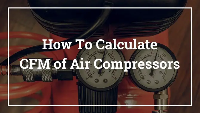 How To Calculate The CFM Of An Air Compressor - 6 Easy Ways