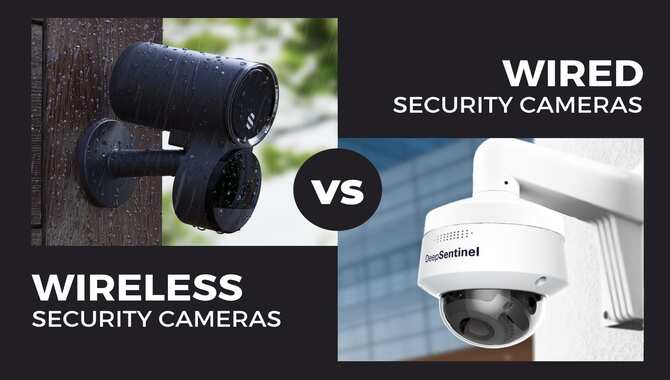 Wired Vs. Wireless Cameras