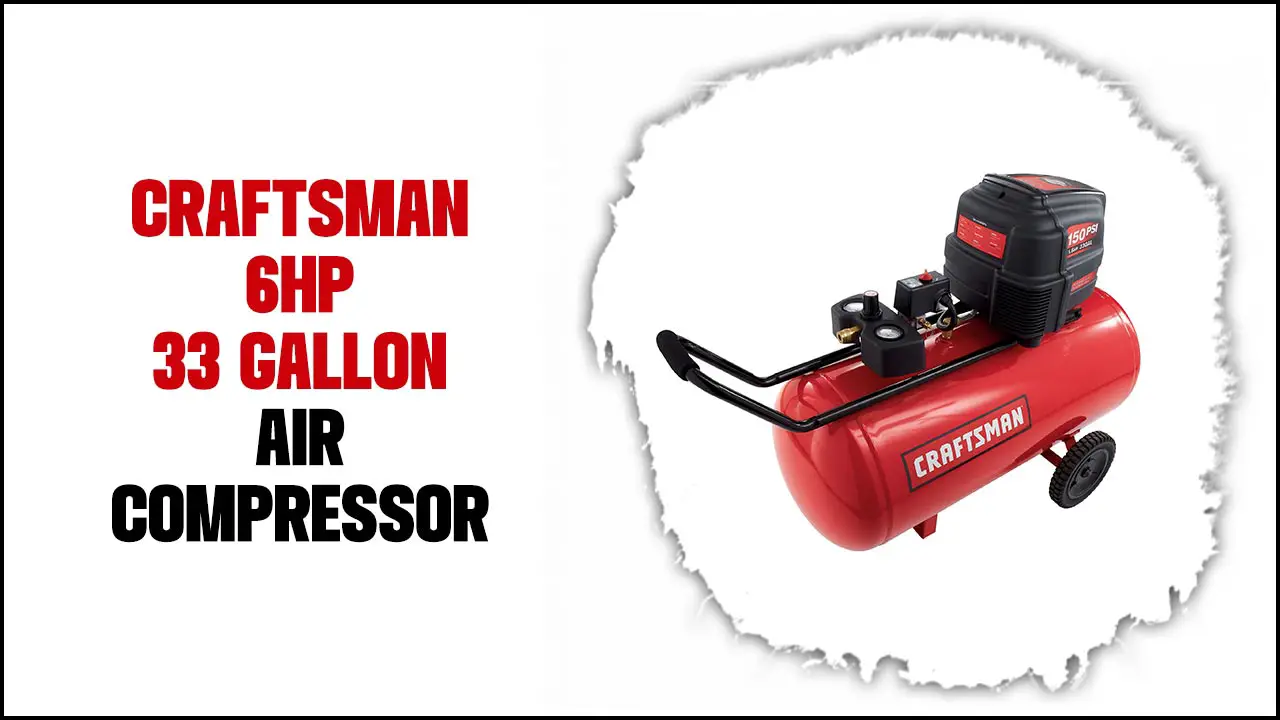 craftsman 33 gallon 6hp air compressor