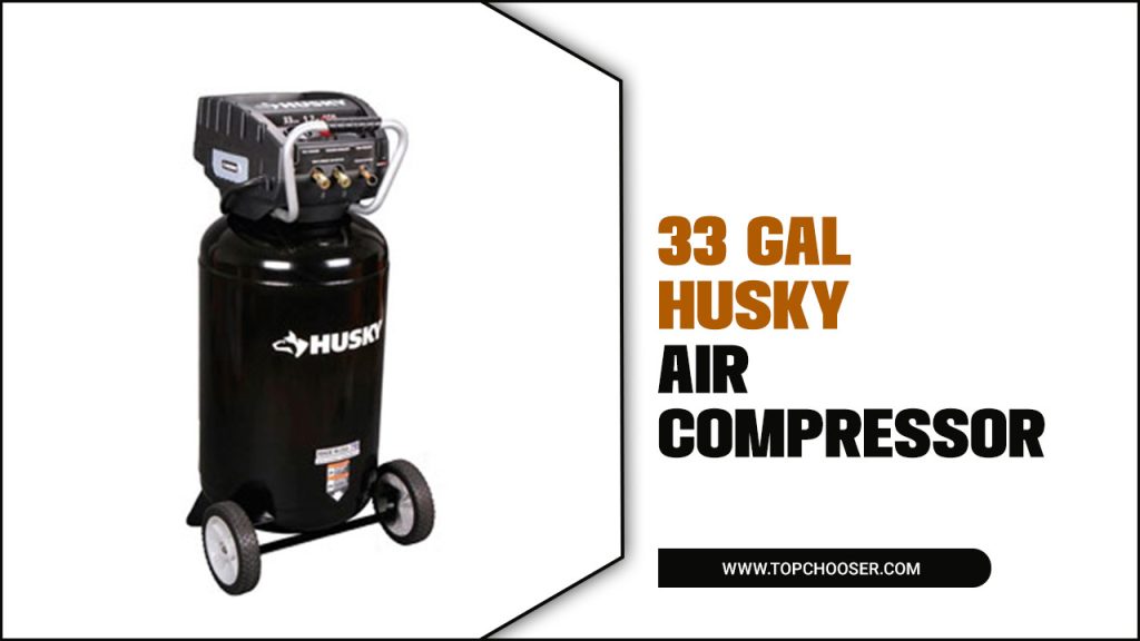 33 Gal Husky Air Compressor