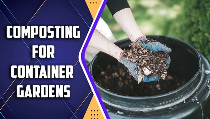 Composting For Container Gardens