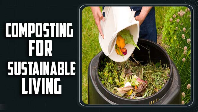Composting For Sustainable Living