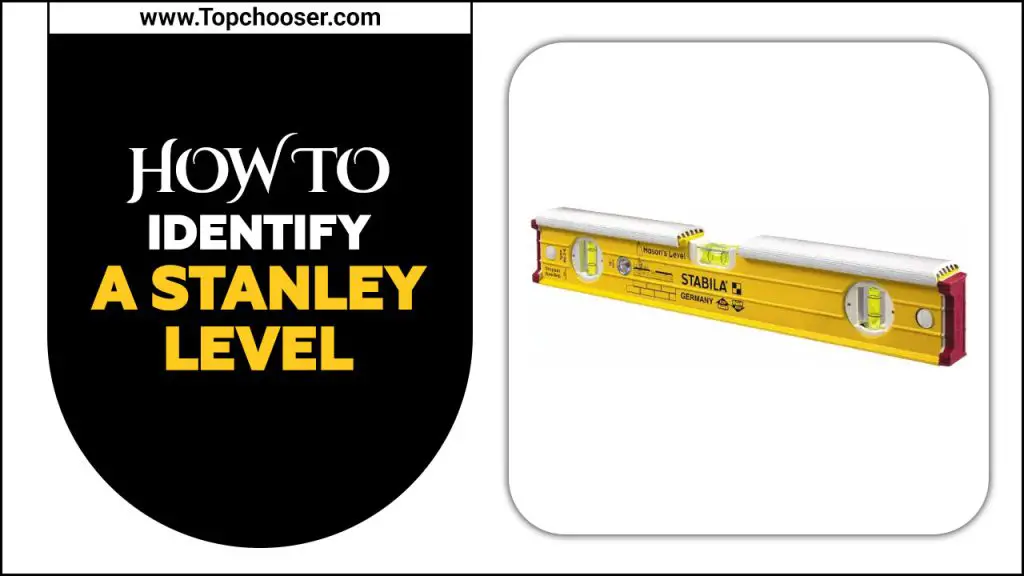 How To Identify A Stanley Level