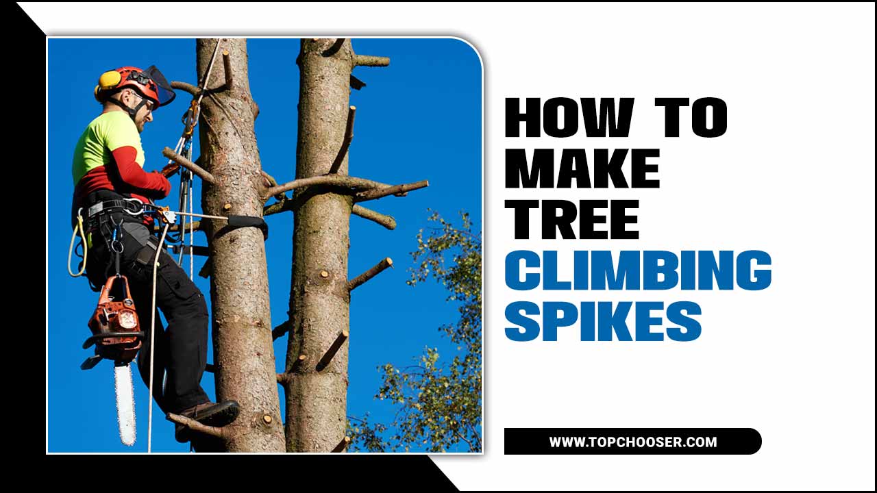 How To Make Tree Climbing Spikes