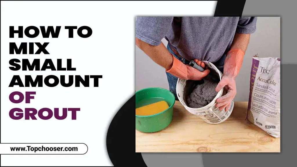 How To Mix Small Amount Of Grout