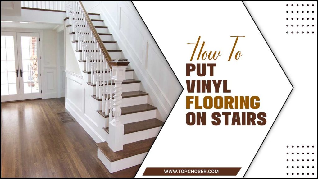 How To Put Vinyl Flooring On Stairs