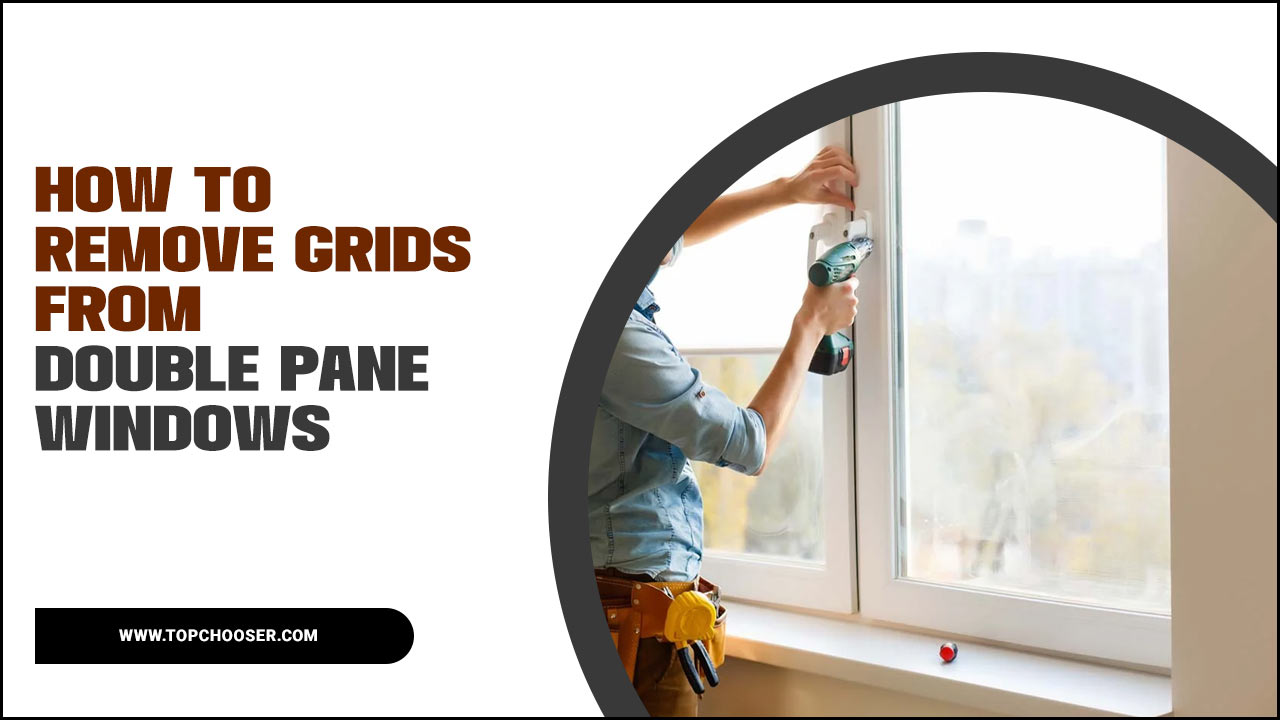 How To Remove Grids From Double Pane Windows