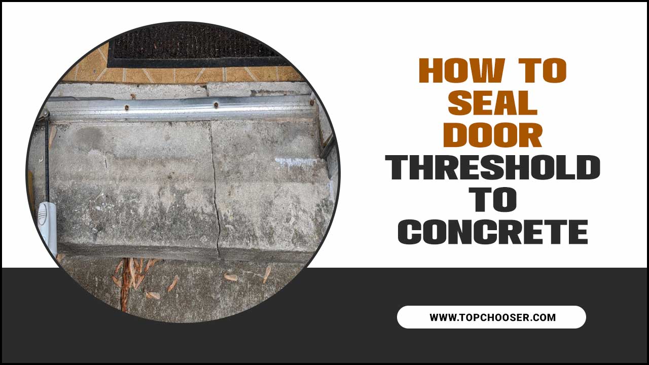How To Seal Door Threshold To Concrete