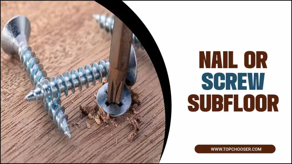 Nail Or Screw Subfloor