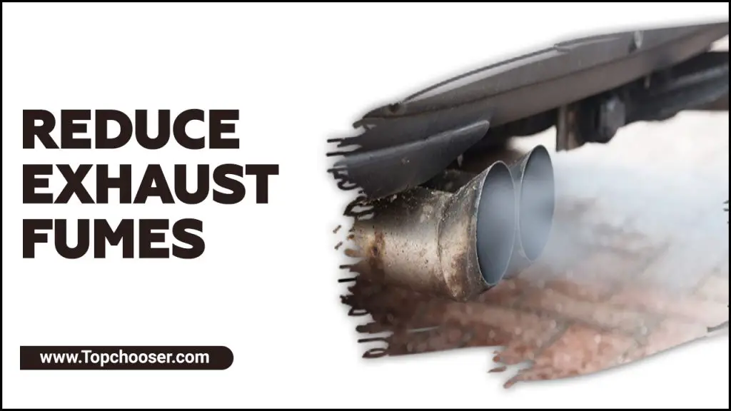 Reduce Exhaust Fumes