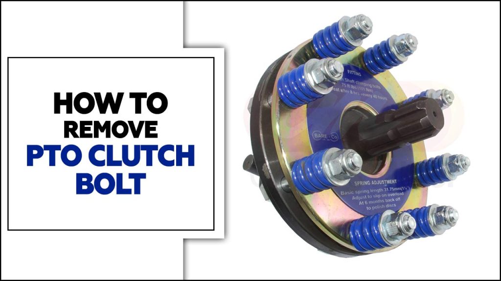 Remove PTO Clutch Bolt
