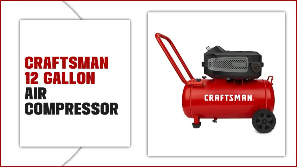Craftsman 12 Gallon Air Compressor
